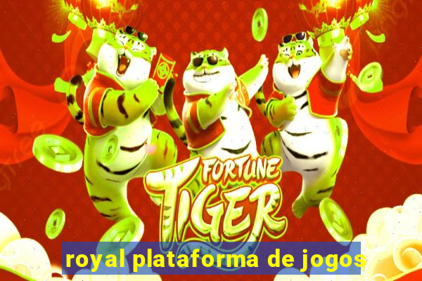 royal plataforma de jogos